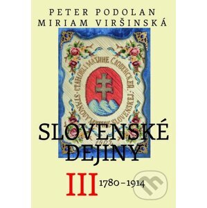 Slovenské dejiny III - Peter Podolan, Miriam Viršinská