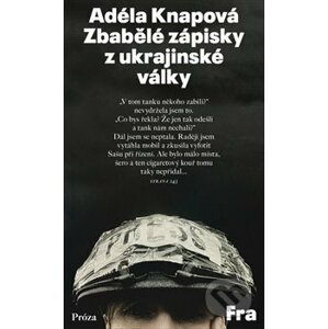 Zbabělé zápisky z ukrajinské války - Adéla Knapová