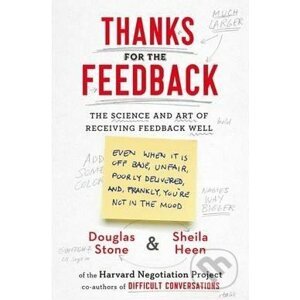 Thanks for the Feedback - Sheila Heen, Douglas Stone