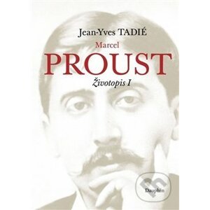 Marcel Proust - Jean-Yves Tadié