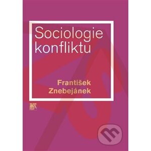 Sociologie konfliktu - František Znebejánek