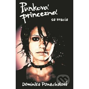 Punková princezná sa vracia - Dominika Ponechalová