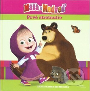 Máša a medveď - Prvé stretnutie - Egmont SK