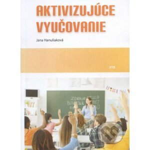 Aktivizujúce vyučovanie - Jana Hanuliaková