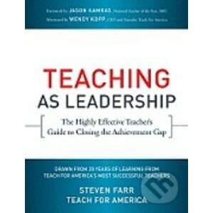 Teaching as Leadership - Wendy Kopp, Steven Farr