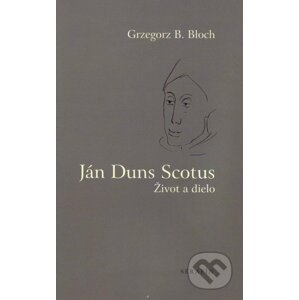 Ján Duns Scotus - Grzegorz B. Bloch