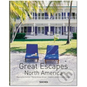 Great Escapes: North America - Angelika Taschen, Daisann McLane, Don Freeman