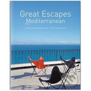 Great Escapes: Mediterranean - Angelika Taschen, Christiane Reiter