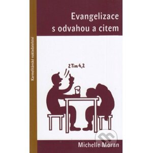 Evangelizace s odvahou a citem - Michelle Moran