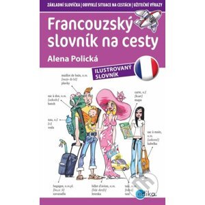 Francouzský slovník na cesty - Alena Polická, Aleš Čuma (ilustrácie)