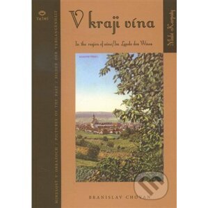 V kraji vína / In the region of wine / Im Lande des Wines - Branislav Chovan