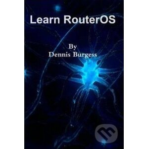 Learn RouterOS - Dennis Burgess