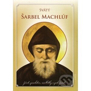 Svätý Šarbel Machlúf - Gabriel Emmanuel Nagy (editor)