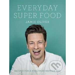 Everyday Super Food - Jamie Oliver