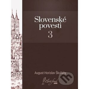 Slovenské povesti 3 - August Horislav Škultéty
