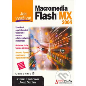 Jak využívat Flash MX 2004 - Bonnie Blakeová, Doug Sahlin