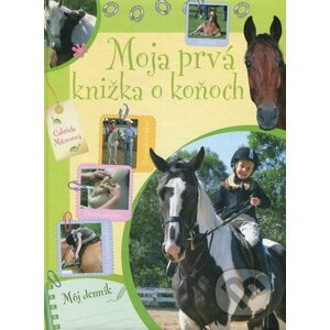 Moja prvá knižka o koňoch - Gabriela Mitrovová
