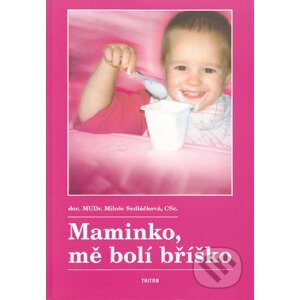 Maminko mě bolí bříško - Miloše Sedláčková