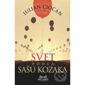Svet podľa Sašu Kozaka - Iulian Ciocan