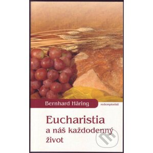 Eucharistia a náš každodenný život - Bernhard Häring