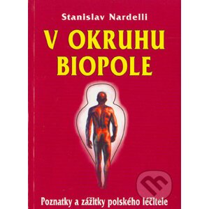 V okruhu biopole - Stanislav Nardelli