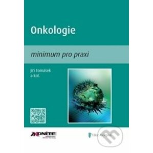 Onkologie - minimum pro praxi - Jiří Tomášek a kolektív
