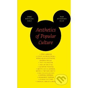 Aesthetics of Popular Culture - Jozef Kovalčik (editor), Max Ryynänen (editor)