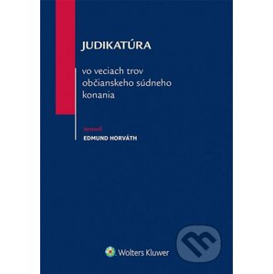 Judikatúra vo veciach trov občianskeho súdneho konania - Edmund Horváth