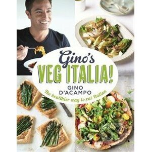 Gino's Veg Italia! - Gino D'Acampo