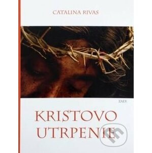 Kristovo utrpenie - Catalina Rivas