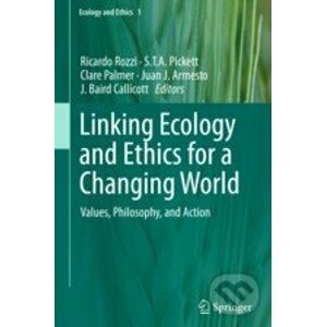 Linking Ecology and Ethics for a Changing World - Ricardo Rozzi a kolektív