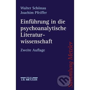 Einführung in die psychoanalytische Literaturwissenschaft - Walter Schönau, Joachim Pfeiffer