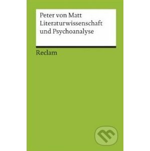 Literaturwissenschaft und Psychoanalyse - Peter von Matt