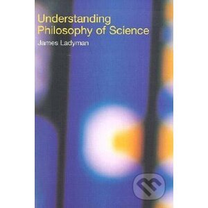 Understanding Philosophy Science - James Ladyman