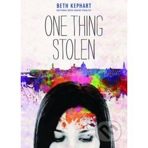One Thing Stolen - Beth Kephart