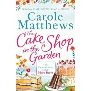 Cake Shop in the Garden - Carole Matthews
