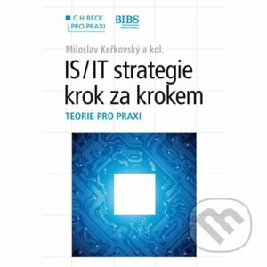 IS/IT strategie - krok za krokem - Miloslav Keřkovský a kolektív