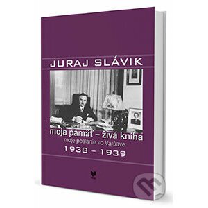 Juraj Slávik: Moja pamäť - živá kniha II - Jan Němeček, Valerián Bystrický, Jan Kuklík (editor)