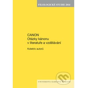 Canon - Otázky kánonu v literatuře a vzdělávání - Kolektiv autorů