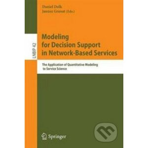 Modeling for Decision Support in Network-Based Services - Daniel Dolk, Janusz Granat