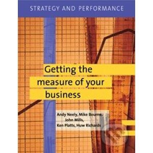 Getting the Measure of Your Business - Andy Neely a kolektív