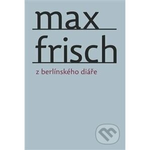 Z berlínského diáře - Max Frisch