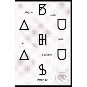 B jako Bauhaus - Deyan Sudjic