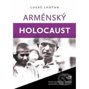 Arménský holocaust - Lukáš Lhoťan
