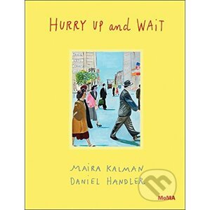 Hurry Up and Wait - Maira Kalman, Daniel Handler