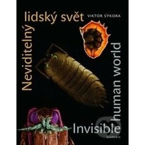 Neviditelný lidský svět - Invisible human world - Viktor Sýkora
