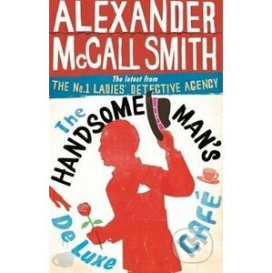 The Handsome Man's De Luxe Cafe - Alexander McCall Smith
