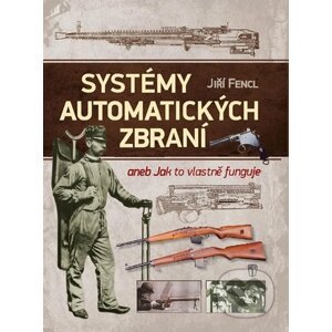 Systémy automatických zbraní - Jiří Fencl