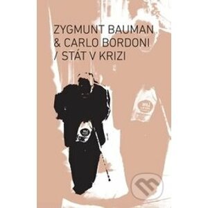 Stát v krizi - Zygmunt Bauman, Carlo Bordoni