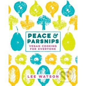 Peace and Parsnips - Lee Watson